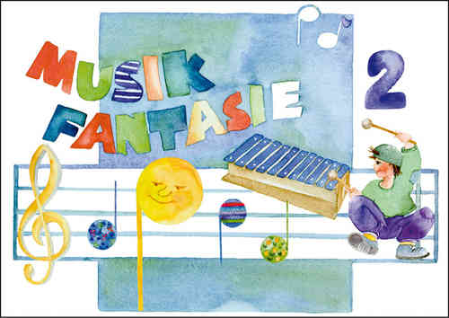 Musik-Fantasie 2 Arbeitsheft für Kinder 2. Musikschuljahr (gebunden)